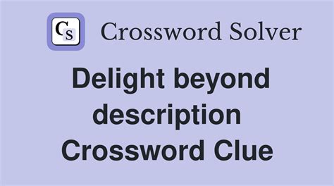 beyond description crossword clue